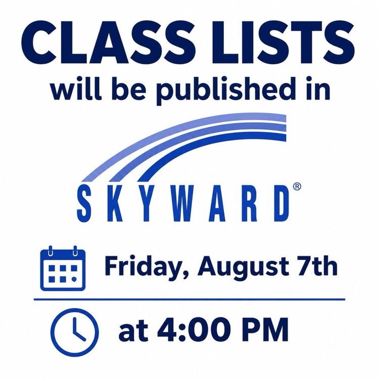 Class Lists Posted Friday August 7th at 4:00 in Skyward