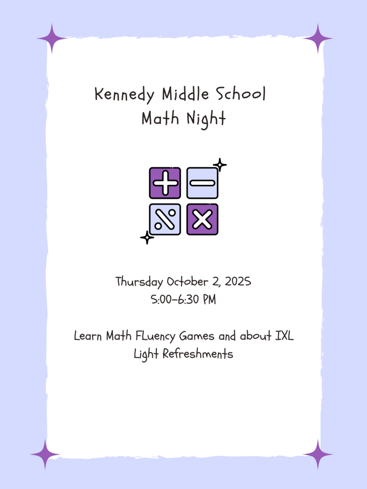 Kennedy Middle School Math Night. Thursday October 2 5:00-6:30 PM