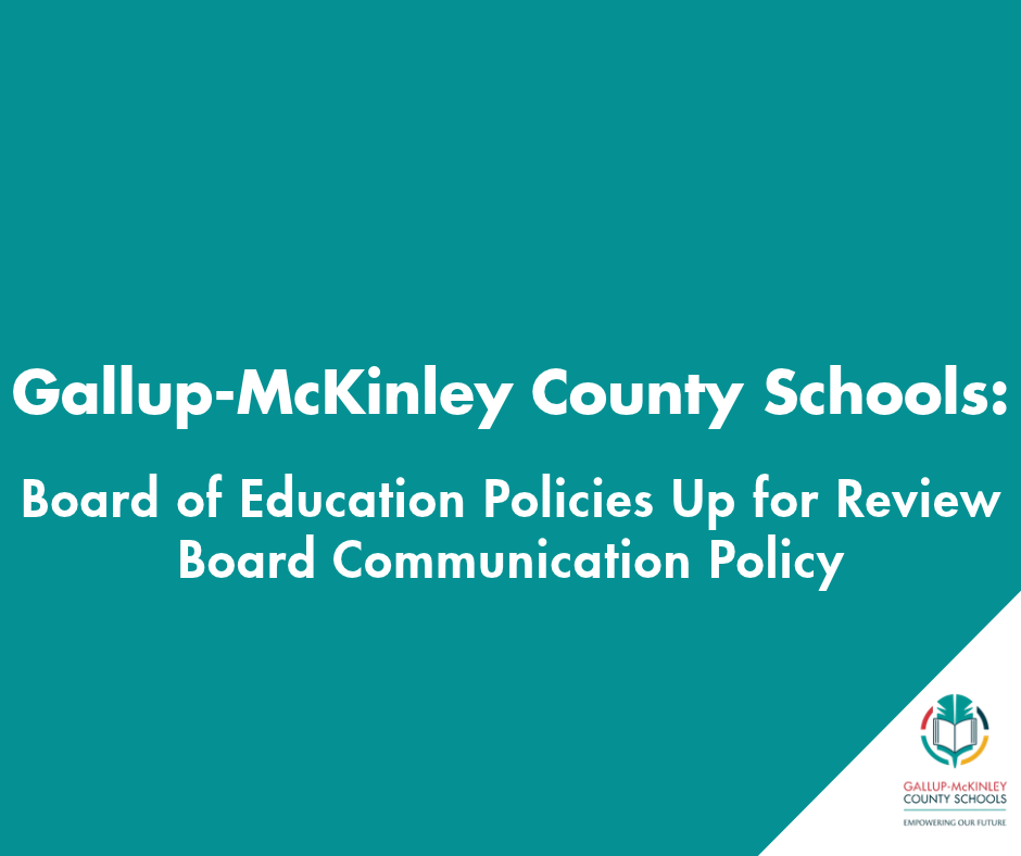 Gallup-McKinley County Schools We Are Listening Board of Education Policies Up for Review
