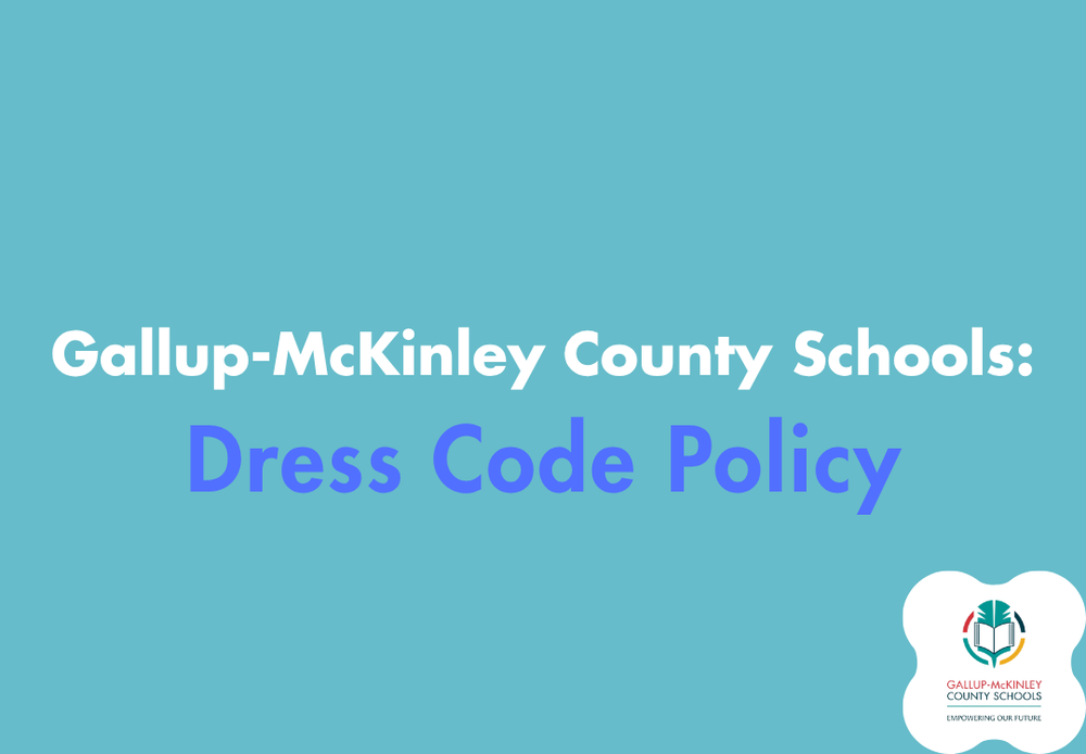 Gallup-McKinley County Schools Dress Code Policy