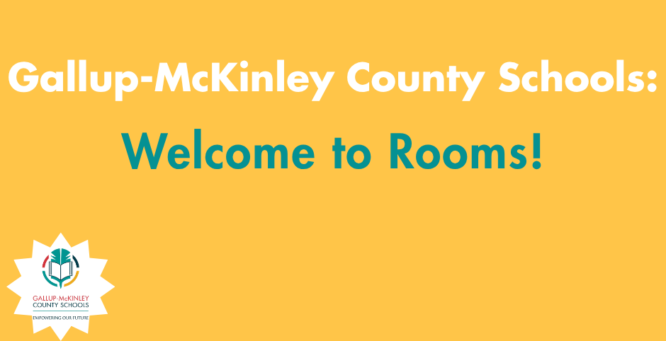 Gallup-McKinley County Schools: Welcome to Rooms!