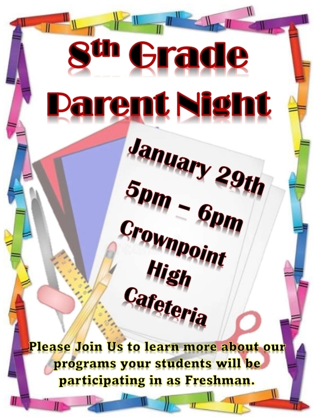 8th grade parent night at CHS Cafeteria on Jan. 29, from 5pm to 6pm. 