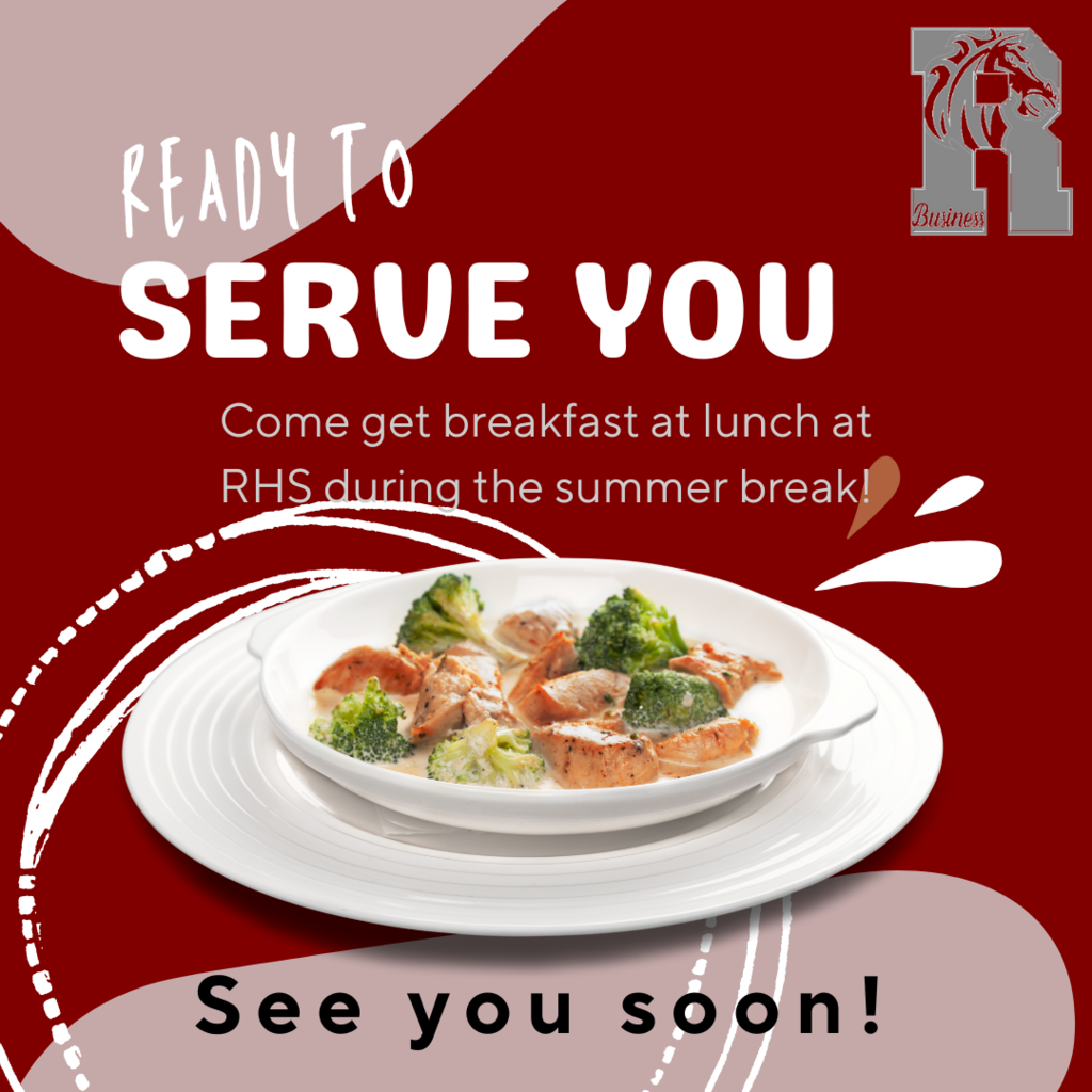 Summer lunch promotional inviting everyone to get breakfast and lunch at RHS.