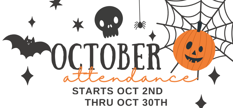 October Attendance Starts Oct 2nd thru Oct 30th