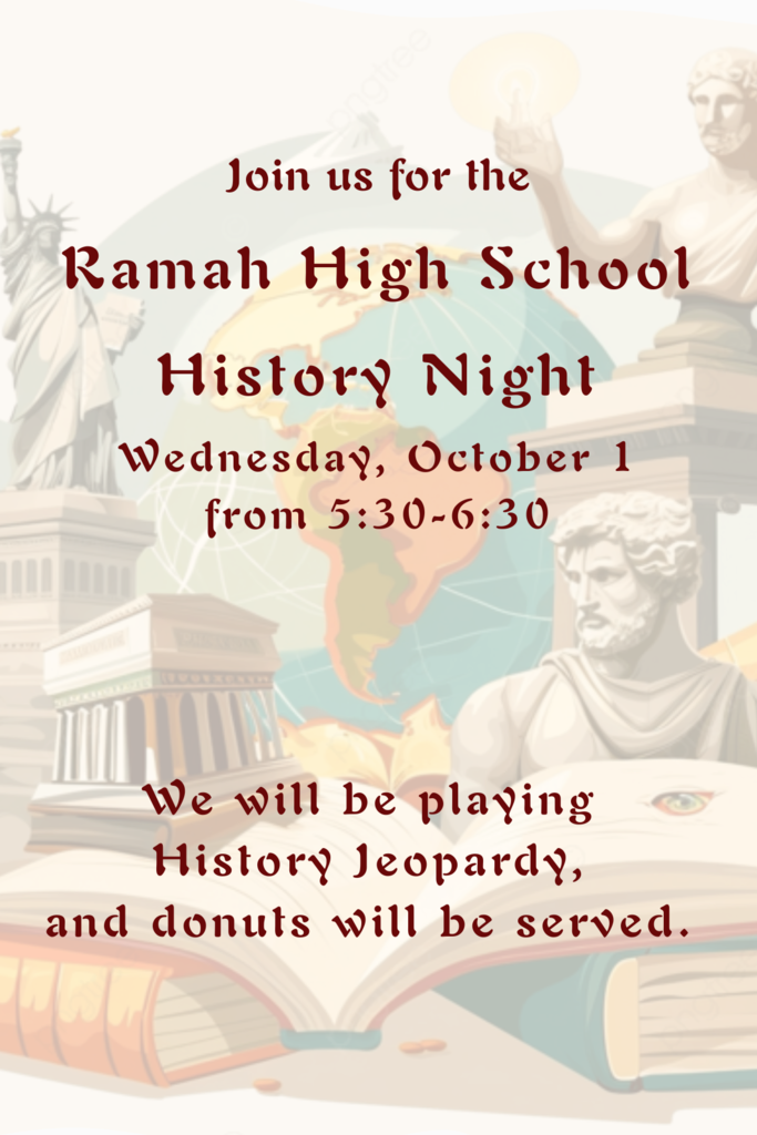 Join us for the Ramah High School History Night Wednesday, October 1 from 5:30-6:30. We will be playing History Jeopardy and donuts will be served.