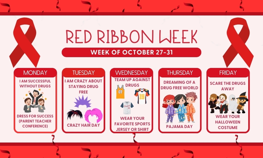 an image of the Twin Lakes Elementary Red ribbon week flyer. It says week of october 27-31. Monday: I am successful without drugs, dress for success (parent teacher conference). Tuesday: I am crazy about staying drug free, Crazy hair day. Wednesday: team up against drugs, wear your favorite sports jersey or shirt. Thursday: dreaming of a drug free world, pajama day. Friday: Scare the drugs away, wear your halloween costume.