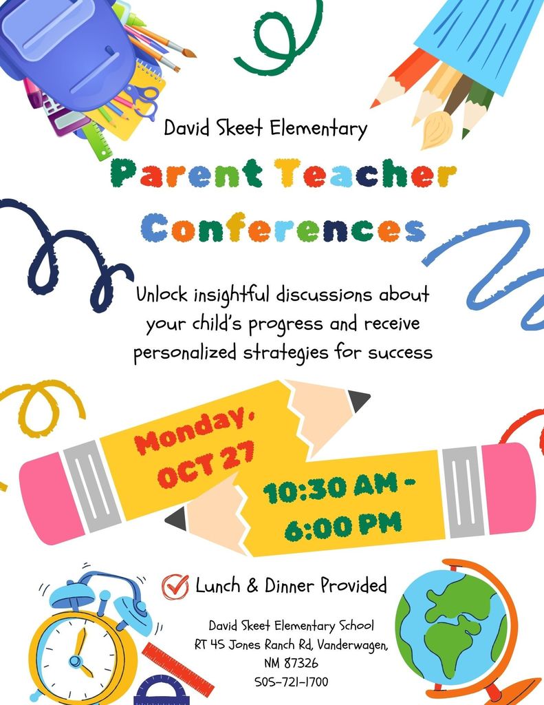 Parent-Teacher Conferences Monday, October 27 from 10:30AM-6:00 PM. Call 505-721-1700 for more information.