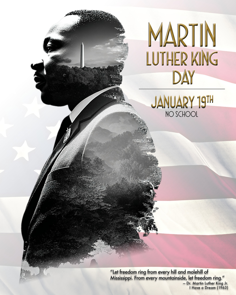 Martin Luther King Day, No School January 19th . Photo of Martin Luther King JR standing in front of American Flag.