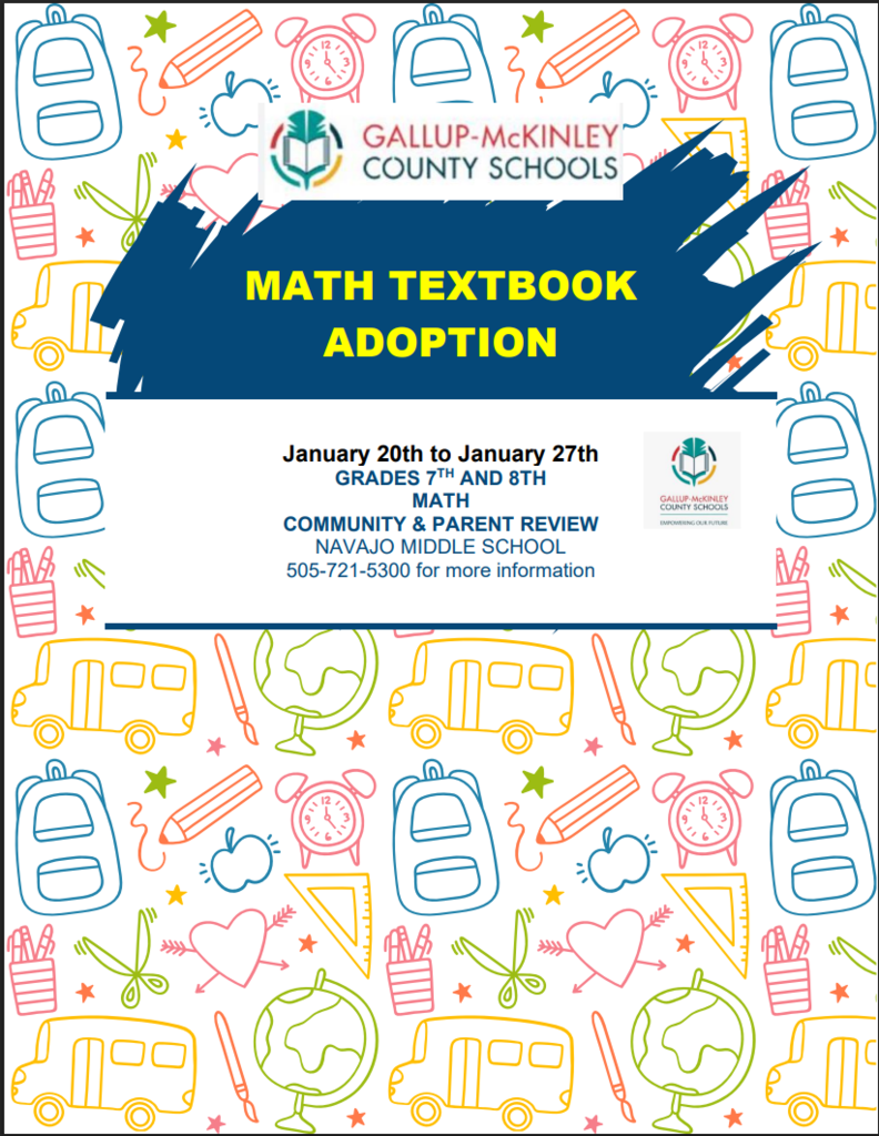 The Gallup McKinley County Schools flyer that is a math textbook adoption- Community & Parent review on Jan 20th-27th. The flyer has books, backpacks, pencils, clocks and other school items on the flyer. 