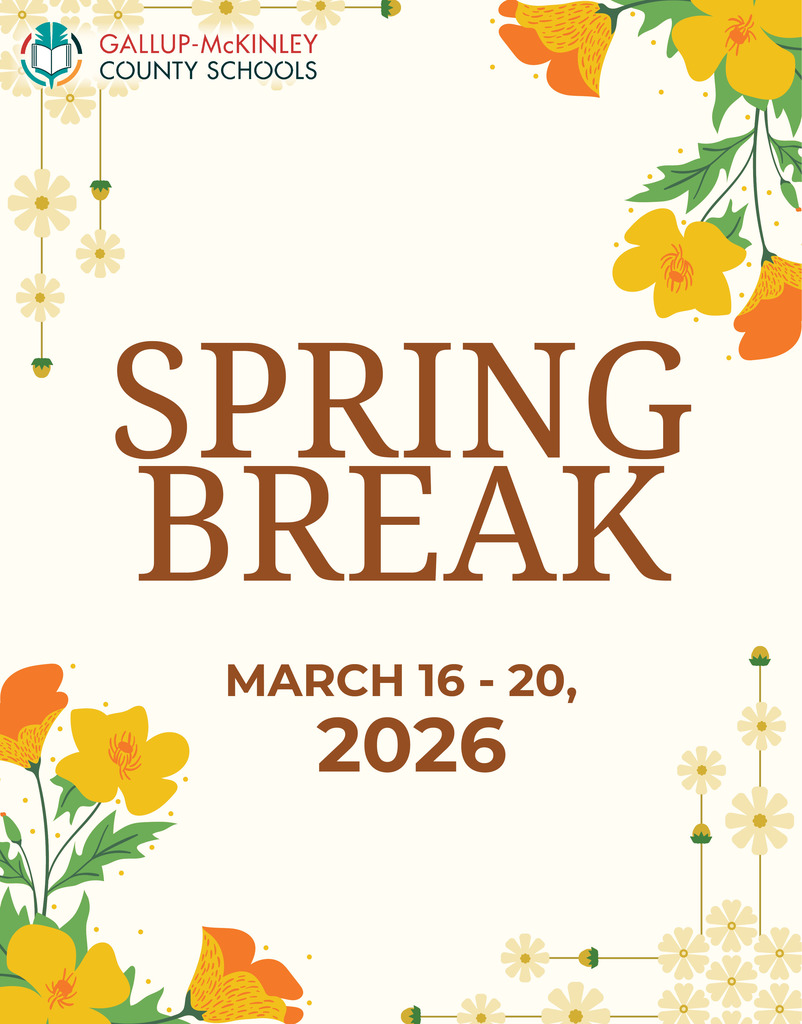 Spring Break notice for Gallup-McKinley County Schools. Dates are March 16-20, 2026. Yellow and orange flowers in background.