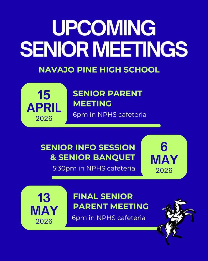 An announcement poster for Navajo Pine High School's senior meetings in 2026. Dates and times for three events are listed.