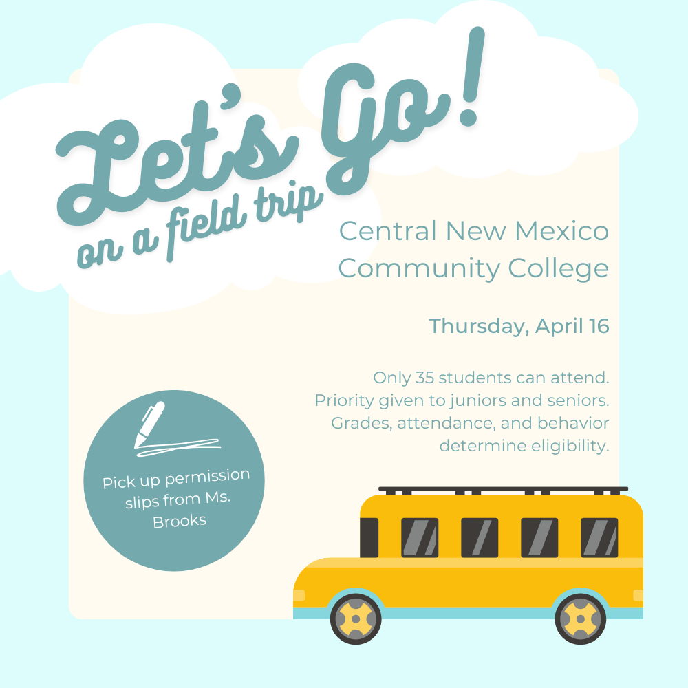 A blue and white flyer with text and a yellow bus image. It reads "Let's Go! on a field trip" and "Central New Mexico Community College Thursday, April 16".