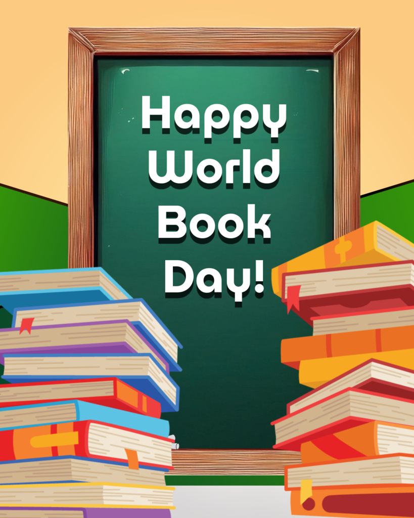 A stack of colorful books in front of a chalkboard with "Happy World Book Day!" written in white.