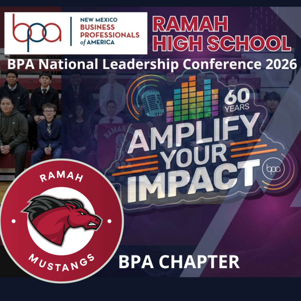 BPA NEW MEXICO BUSINESS PROFESSIONALS of AMERICA RAMAH HIGH SCHOOL BPA National Leadership Conference 2026 60 YEARS AMPLIFY YOUR RAMAH IMPACT MUSTANGS ВРА CHAPTER