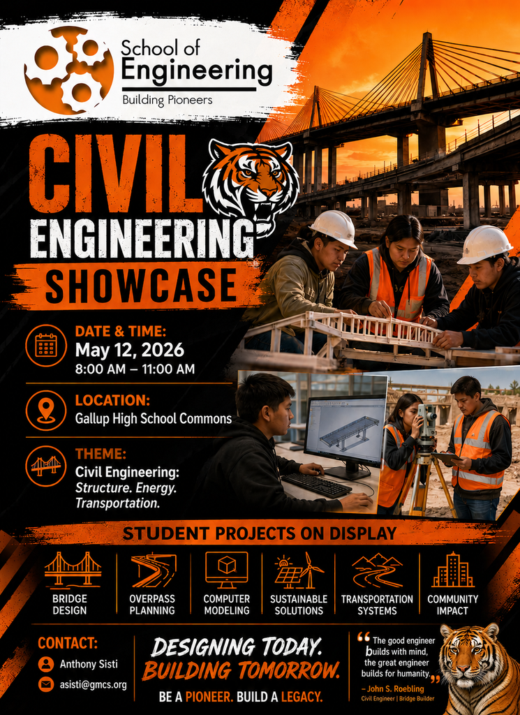 A poster shows civil engineering students at work, featuring a tiger and bridge models. Date: May 12, 2026, 8:00 AM - 11:00 AM. Location: Gallup High School Commons.