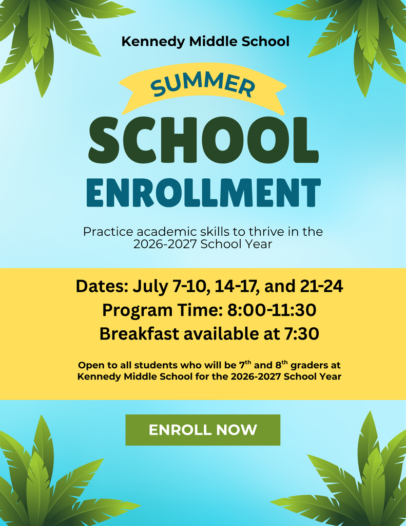 Summer school enrollment flyer for Kennedy Middle School. Dates listed as July 7-10, 14-17, and 21-24. Program runs 8:00-11:30. Breakfast available at 7:30.