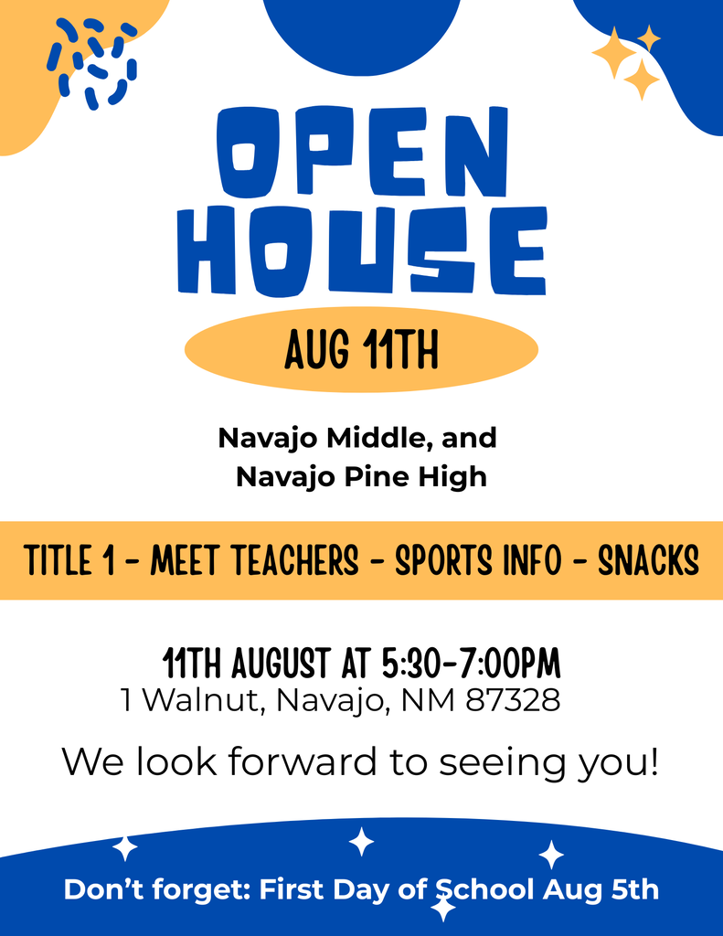Flyer that says Navajo Middle and Navajo Pine High Open House Aug 11th from 5:30-7:00pm