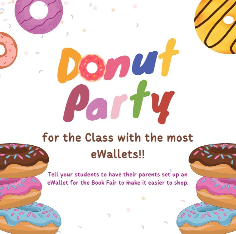 Donut Party for class with most eWallets set up. 