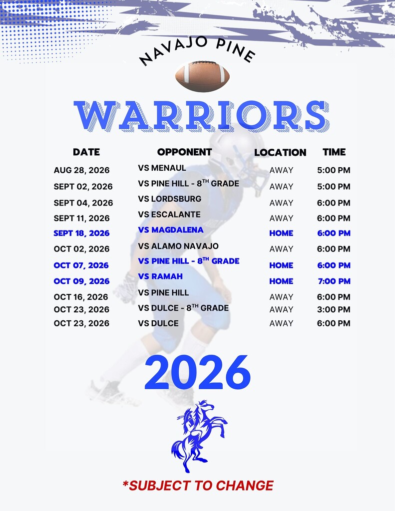 Football game schedule for the Navajo Pine Warriors in 2026. Teams, dates, times, and locations are listed.