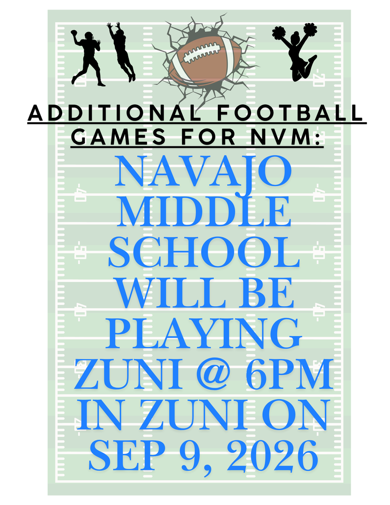 The picture is a football field with a football player on it and the wording that says "Additional Football Game for NVM. NVM will play Sep 9, 2026 @ 6PM in Zuni NM.
