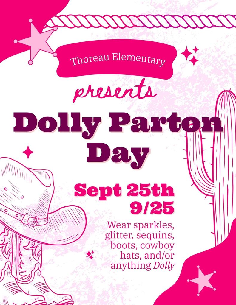 Thoreau Elementary presents Dolly Parton Day on 9/25 - wear sparkles, glitter, sequins, boots, cowboy hats, and/or anything Dolly