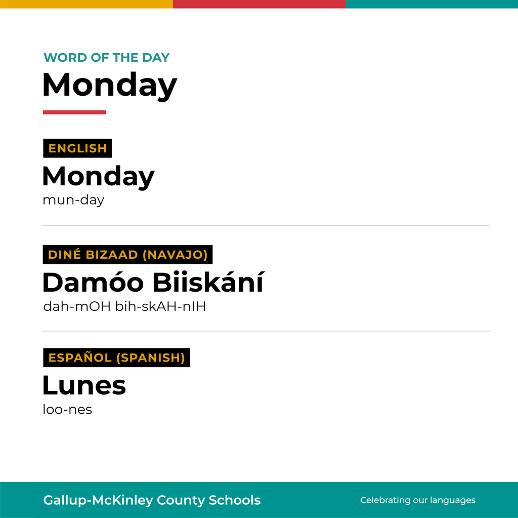 Text on a white background. "Monday" in English, "Damoô Biskani" in Navajo, and "Lunes" in Spanish. Logos and website address present.