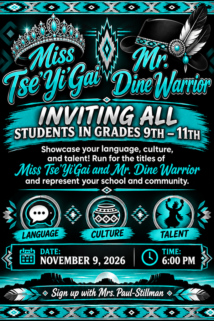 The countdown is officially ON. ⏳ Who will be crowned the next Miss Tse Yi Gai and Mr. Diné Warrior? Our contestants have been putting in the work behind the scenes, and they are ready to bring their absolute best to the stage. From traditional talent to leadership showcases, this evening is going to be unforgettable. 🔥 Parents, elders, and community members: We need your help! Who are the young leaders in your family or neighborhood who should take the stage? Encourage them to step up and represent us. 📝 How students can sign up: See Mrs. Paul-Stillman at the school. 📅 Save the Date to support them: November 9, 2026, at 6:00 PM. Our youth carry the future of our traditions, our stories, and our community strength. Let’s come together to uplift, encourage, and celebrate our next generation of leaders. 👑 #MissTseYiGai #MrDineWarrior #DinePride #CommunityFirst #NativeYouth #HonoringTradition #OurYouthOurFuture
