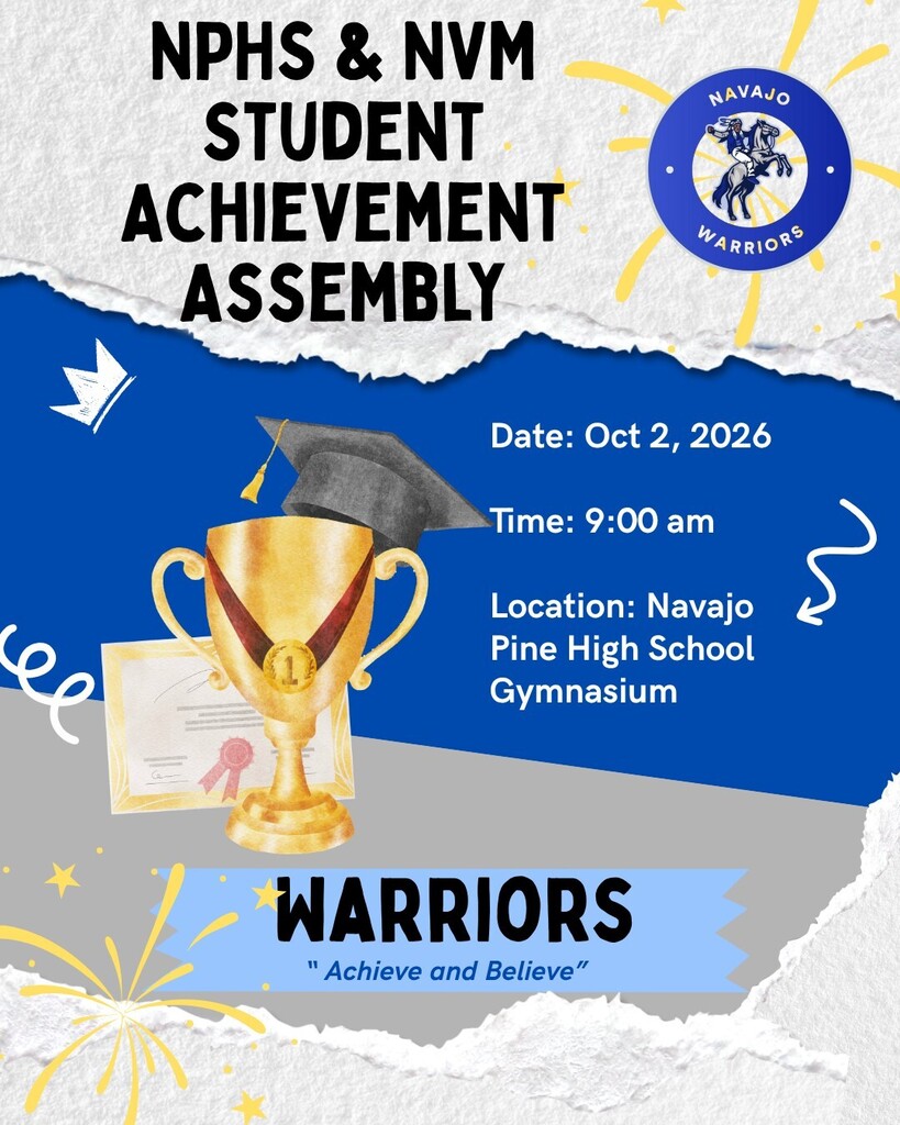 A blue and white backdrop with a trophy, diploma, and text: "NPHS & NVM Student Achievement Assembly. Date: Oct 2, 2026. Time: 9:00 am. Location: Navajo Pine High School Gymnasium."