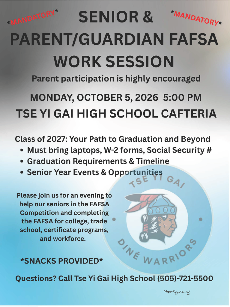 Flyer for Senior & Parent/Guardian FAFSA Work Session on October 5, 2026. Time: 5:00 PM. Location: Tse Yi Gai High School Cafeteria. Details include laptops, FAFSA forms, and social security.