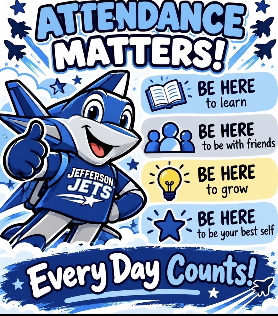 Attendance matters because every day at school is another chance to learn, grow, and succeed. 💙✈️ Show up. Be on time. Be ready to learn. Every day counts. Every student matters. Jefferson Jets—where every Jet earns their wings! ✈️💙💛