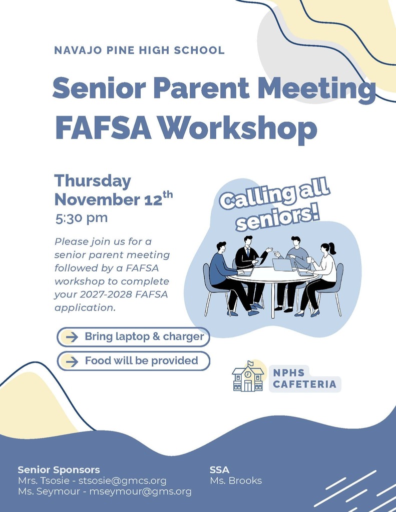 A flyer for the Senior Parent Meeting FAFSA Workshop at Navajo Pine High School. It features four people seated around a table with the text "Calling all seniors!" An illustration of a building and cafeteria is below.