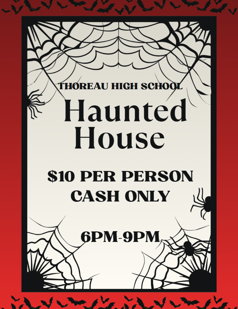 A flyer with a red border features a black and white spider web pattern. Text reads "Thoreau High School Haunted House" and "10 per person, cash only, 6PM-9PM".