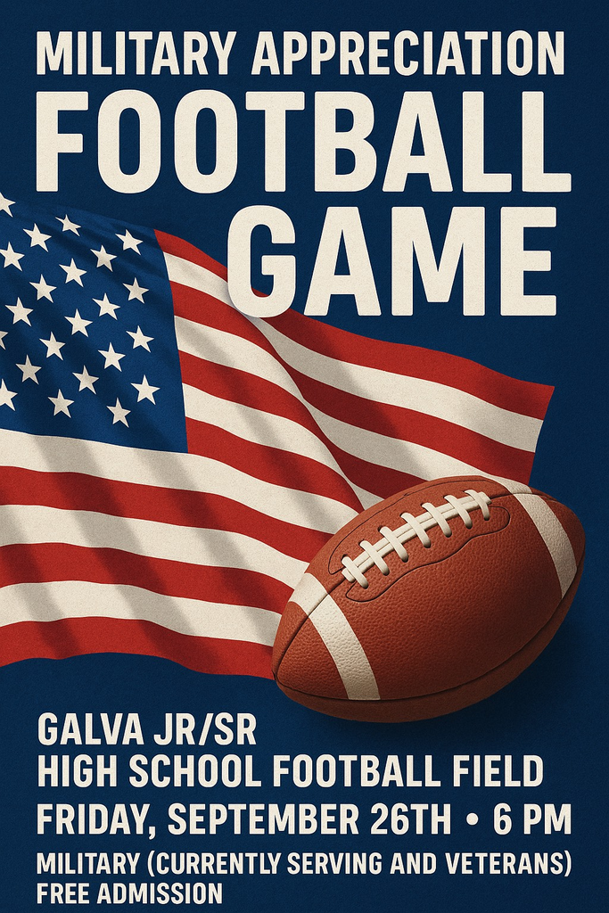 Football game at 6 PM. Galva JR SR High School. Military Personnel (active and veterans) have free admission.