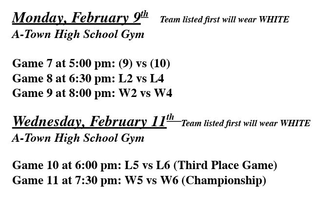 Game Schedule Monday Feb 9- 5-8 PM and Wednesday Feb 11- 6:00 and 7:30 PM