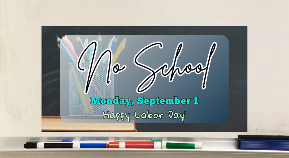 No School (September 1st, Labor Day)