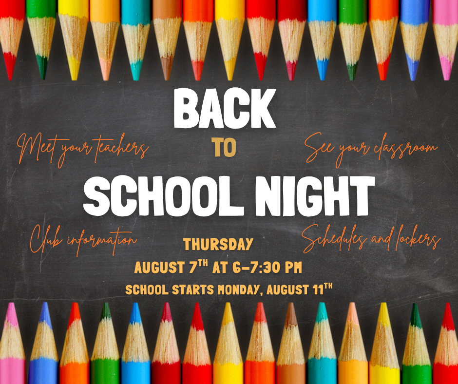 Back to School night- August 7 starting at 6pm.