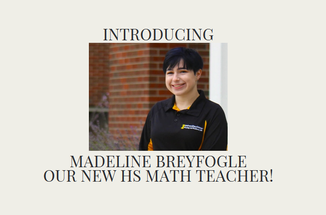 Introducing our new HS Math teacher, Madeline Breyfogle.