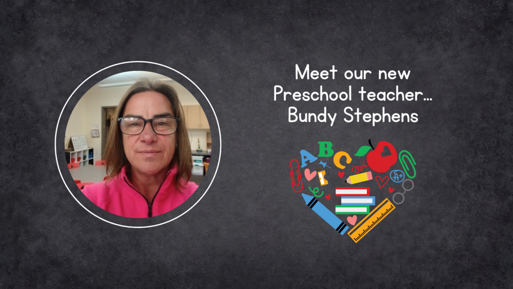 Meet our new PreK Teacher- Bundy Stephens