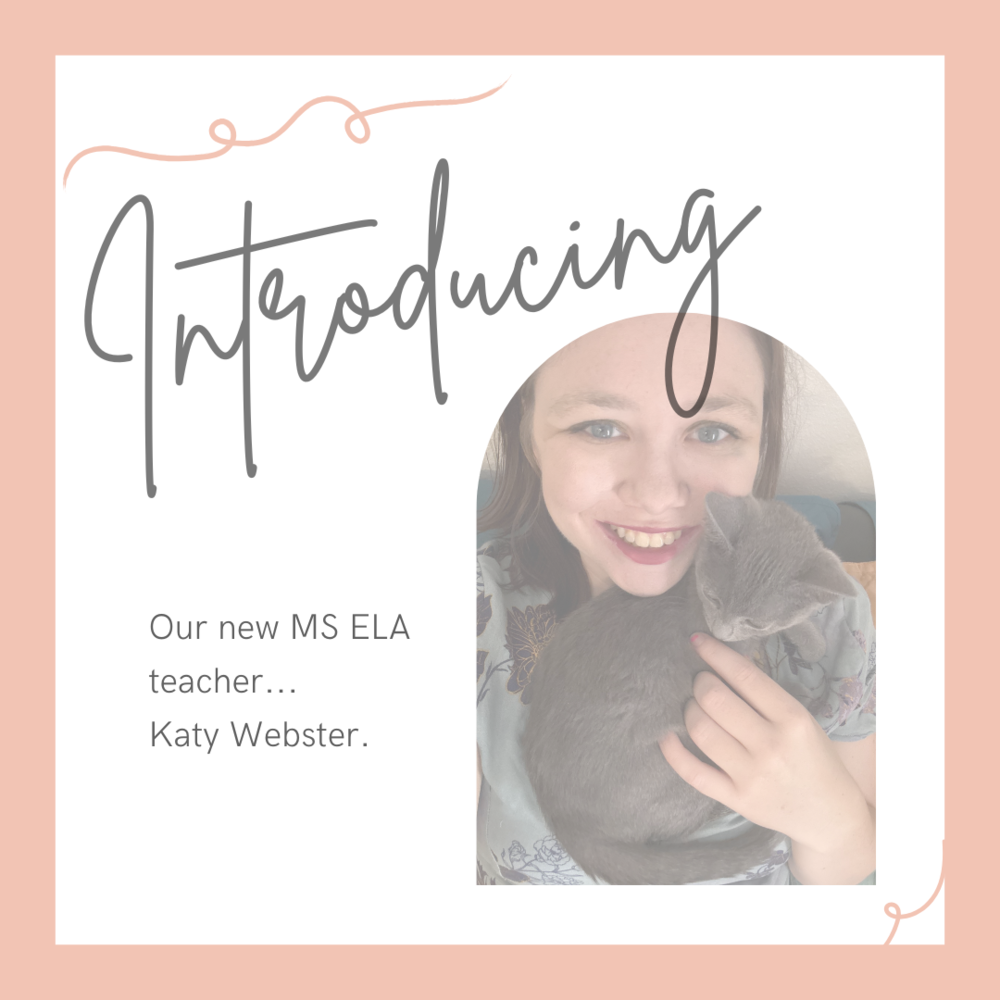 INtroducing our new MS ELA Teacher... Katy Webster