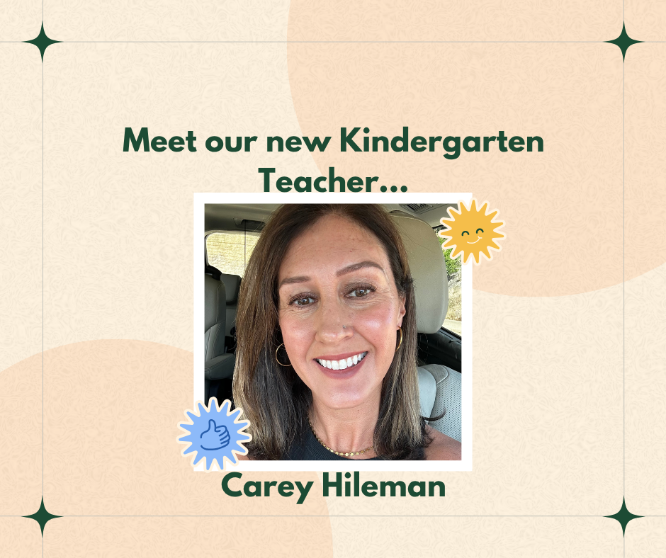 Meet our Kindergarten teacher- Carey Hileman