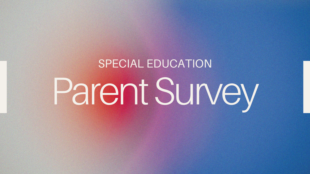Gradient background with text that says Special Education Parent Survey