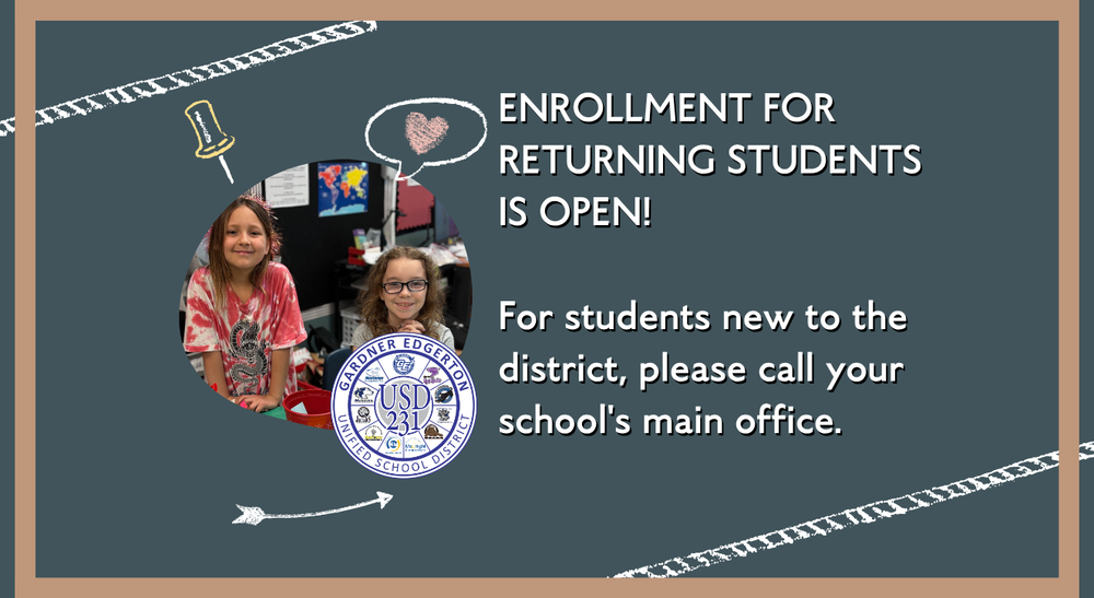 Enrollment for returning students is open! For students new to the district, please call your school's main office. chalkboard background with district logo and students smiling at the camera