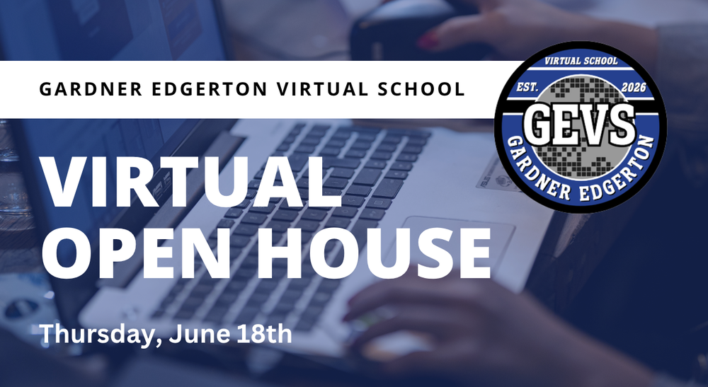 Gardner Edgerton Virtual School Virtual Open House Thursday, June 18th with GEVS Logo and computer in background