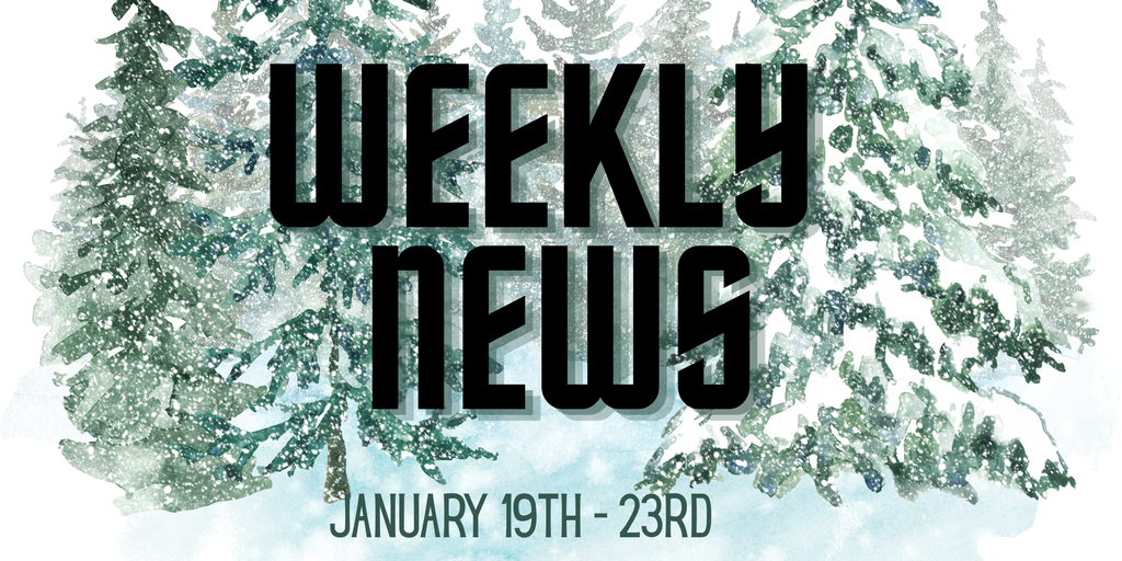 Weekly News 1/19-1/23