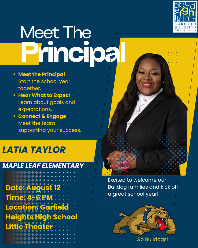 Join us on Tuesday, August 12, from 4:00–6:00 p.m. in the Garfield Heights High School Little Theater to meet your principal, learn about the upcoming school year, and connect with our school community.  Welcome Back, Bulldogs!  We look forward to seeing you there!