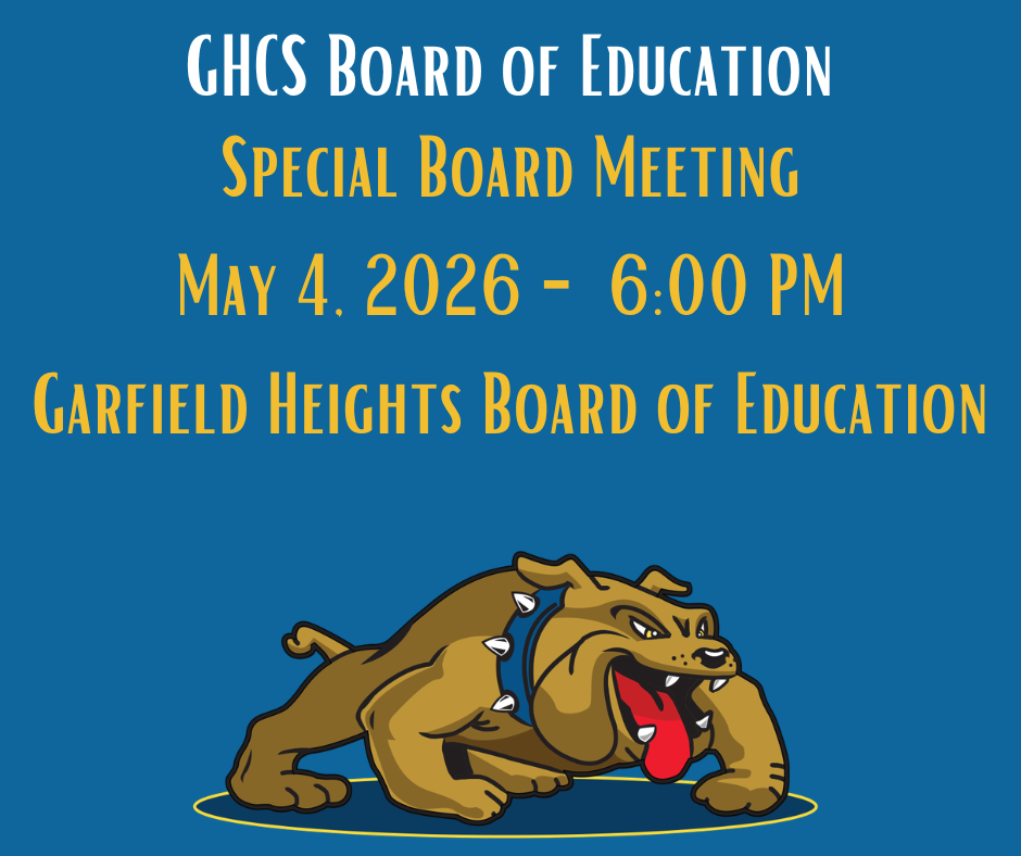 Special Board Meeting May 4, 2026 at 6 pm. Garfield Heights BOE