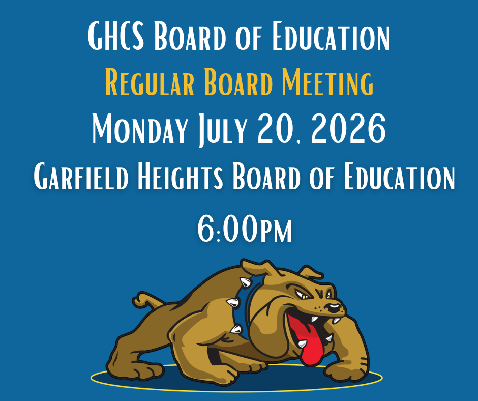 Regular Board Meeting July 20, 2026 at 6:00 PM at Garfield Heights BOE