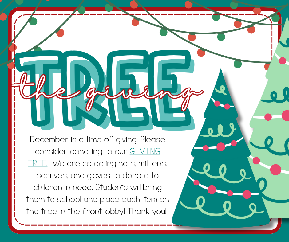 December is a time of giving! Please consider donating to our GIVING TREE. We are collecting hats, mittens, scarves, and gloves to donate to children in need. Students will bring them to school and place each item on the tree in the front lobby! Thank you CDR Community for your support!