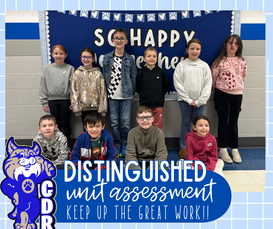 Way to go 3rd Grade!! We are so proud of these students and their exceptional effort and [DISTINGUISHED} results on their Reading District Unit Assessment before the break! Keep up the awesome work bobcats! 