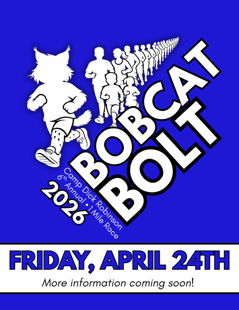 [MARK YOUR CALENDARS!] The annual Bobcat Bolt [1 Mile Race] will be Friday, April 24th.  We look forward to this event each year! More information coming soon! 